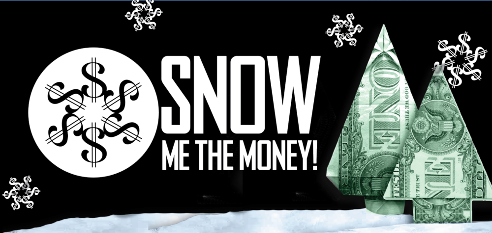 Snow Me the Money