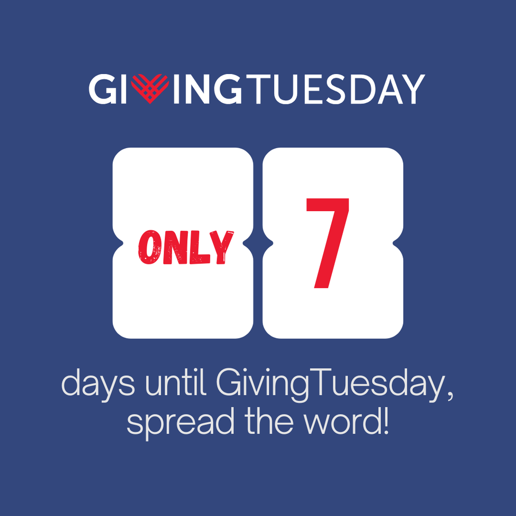 oNLY 7 DAYS UNTIL gIVING tUESDAY
