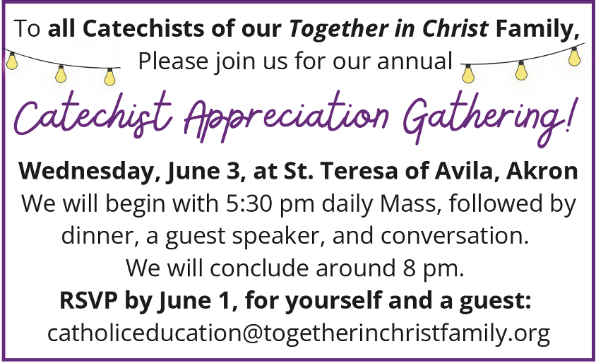Catechist appreciation Gathering 6/3 for Together in Christ Family