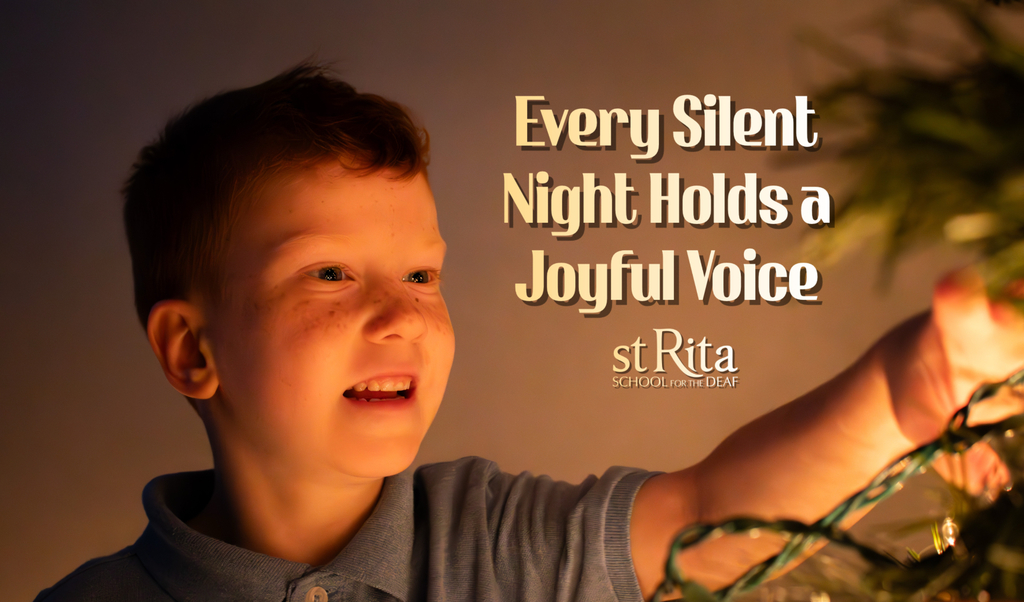 Every Silent Night Holds a Joyful Voice. St. Rita School for the Deaf