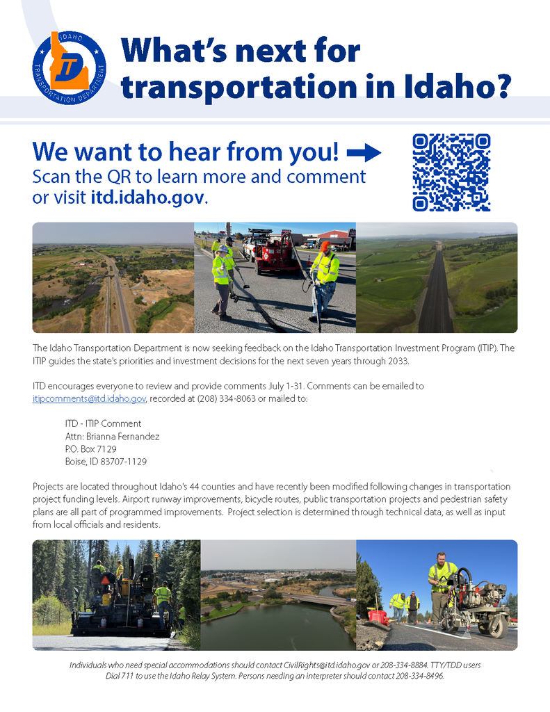 Idaho Transportation Department flyer seeking public feedback on the Idaho Transportation Investment Program. The flyer says, “What’s next for transportation in Idaho? We want to hear from you!” and directs people to scan a QR code or visit itd.idaho.gov to learn more and comment. Public comments are accepted July 1–31. The flyer includes images of Idaho roads, road construction crews, and transportation projects.
