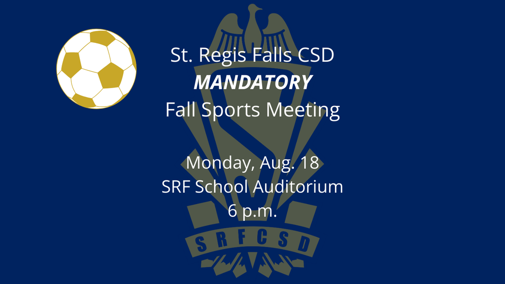 Graphic that shares information about the St. Regis Falls Central School District mandatory fall sports meeting being held on Monday, Aug. 18 in the school auditorium at 6 p.m.