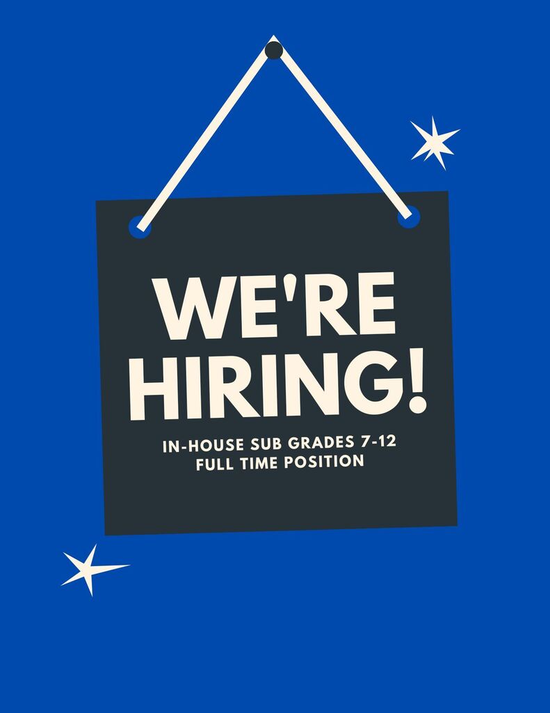 A blue background with a black sign with white letters that reads "We're hiring" "In-house sub grades 7-12. Full time position"