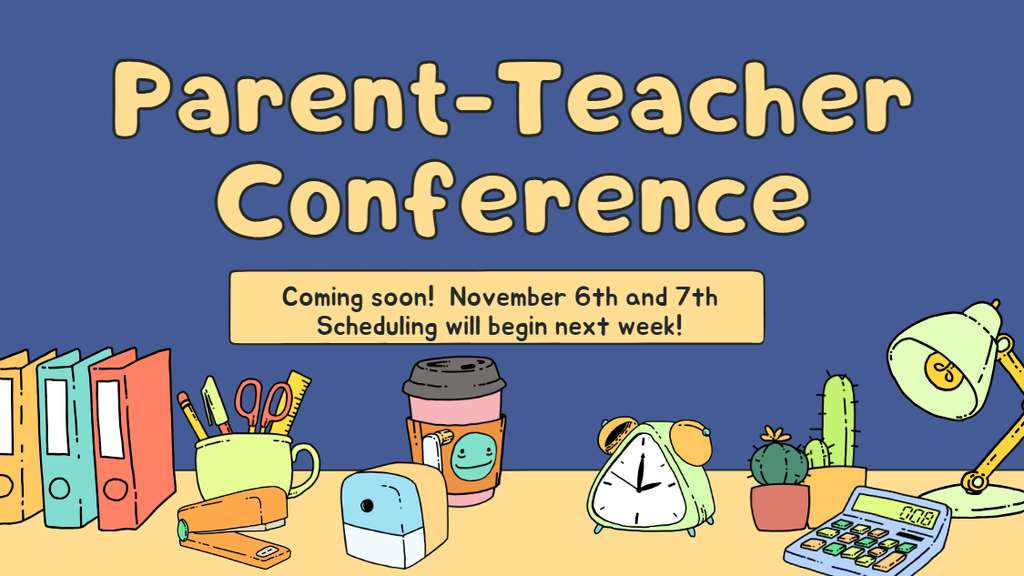 Parent-Teacher Conferences 11/6 & 11/7