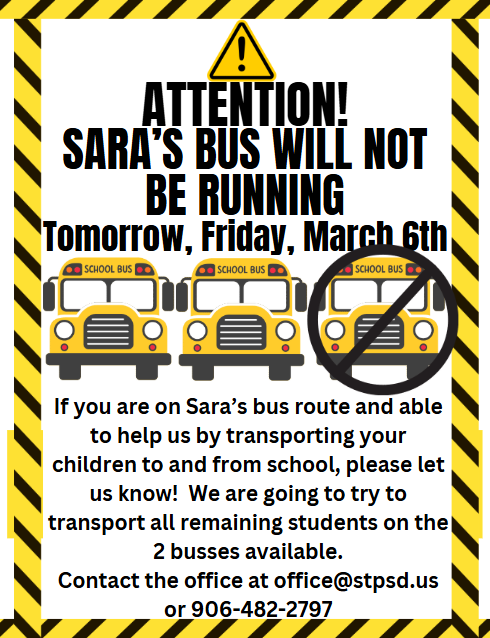 Sara's bus will not be running tomorrow. Please let us know if you are able to help