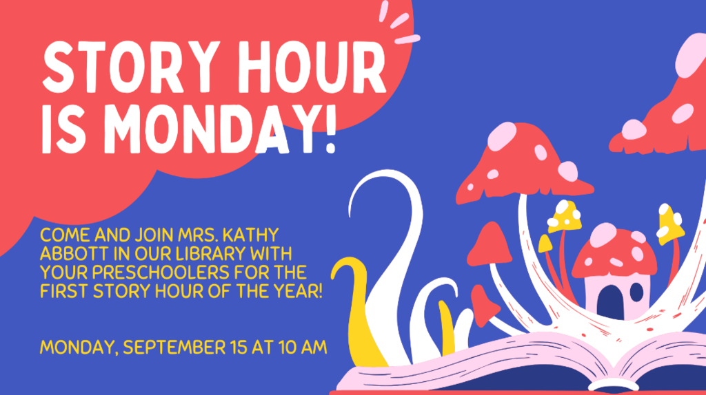 Story Hour tomorrow at 10am
