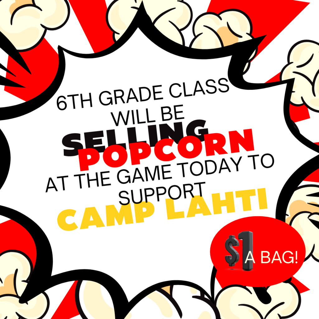 6th Grade will be selling popcorn at the game today!