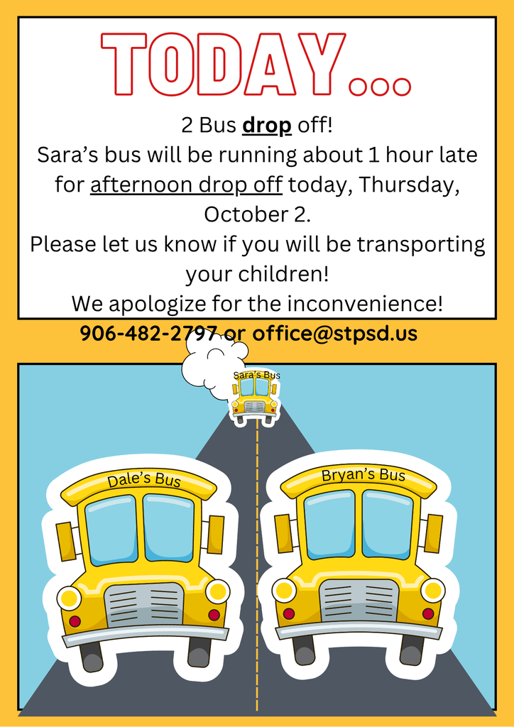 2 Bus Dismissal Today- Sara's bus will be running about an hour late
