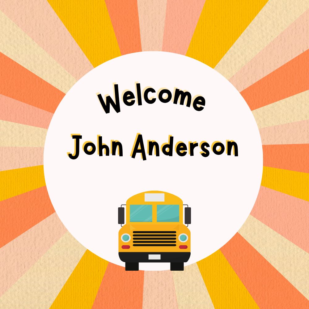 Picture of school bus and welcoming our new bus driver, John Anderson.