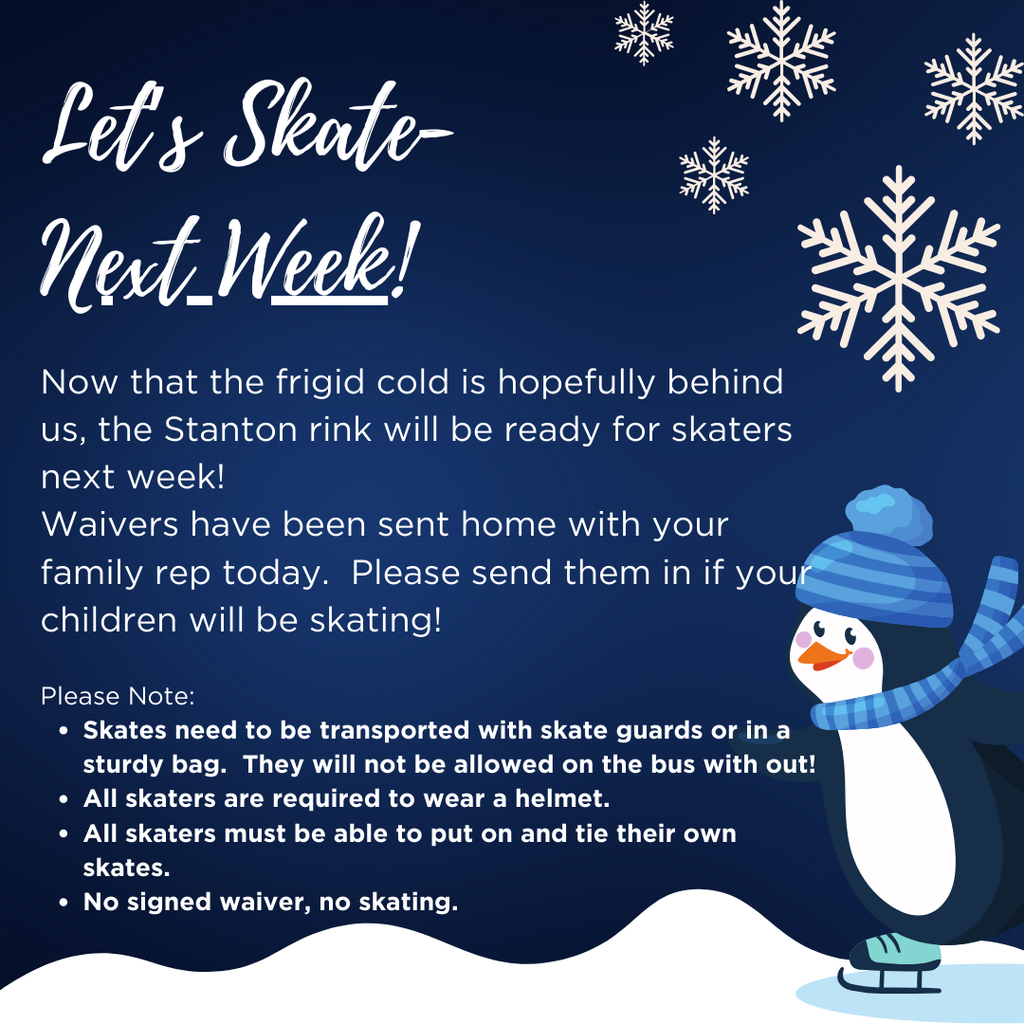 Skating Waivers were sent home today!  Skating begins next week!