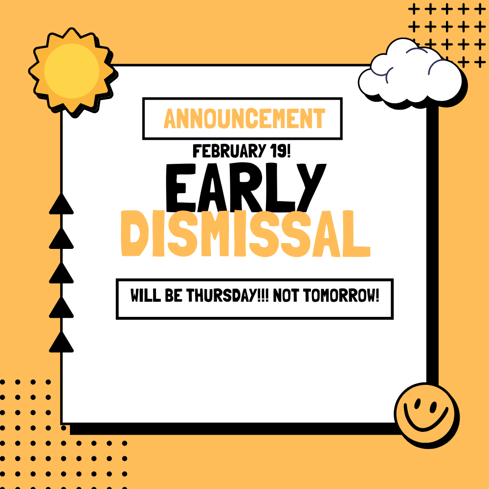 THURSDAY IS A 2 PM DISMISSAL, WEDNESDAY, SCHOOL AS USUAL!