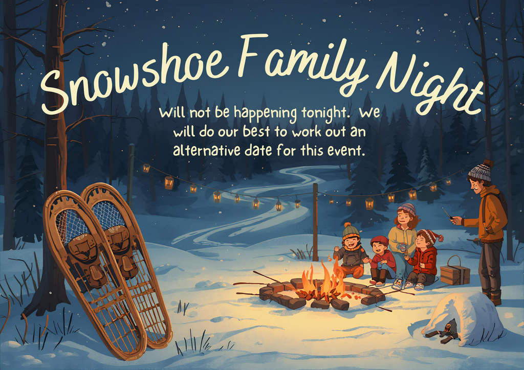 Graphic stating that the Snowshoe Family Night is postponed and that we are working on an alternative night.