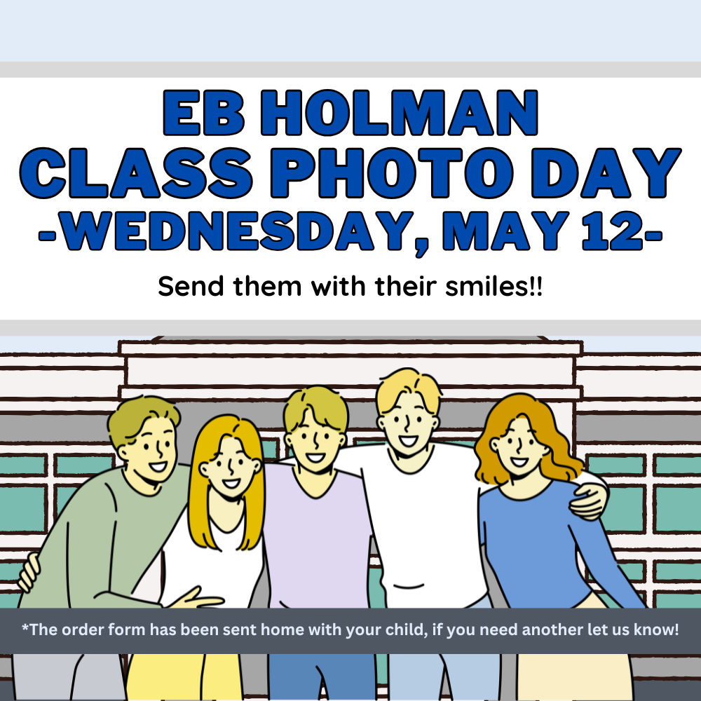 EB Holman Class Photo day is Tuesday, May 12.