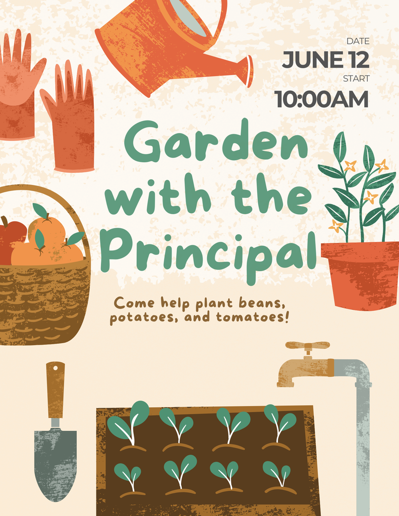 Posting with a garden theme advertising Garden with the Principal this coming Friday from 10:00 to noon.