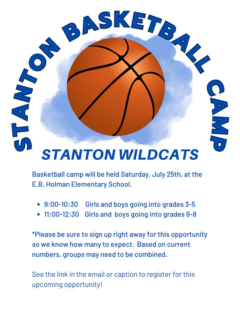 Poster with Stanton Basketball Camp  information encouraging families to register for the July 25 camp here at Stanton.