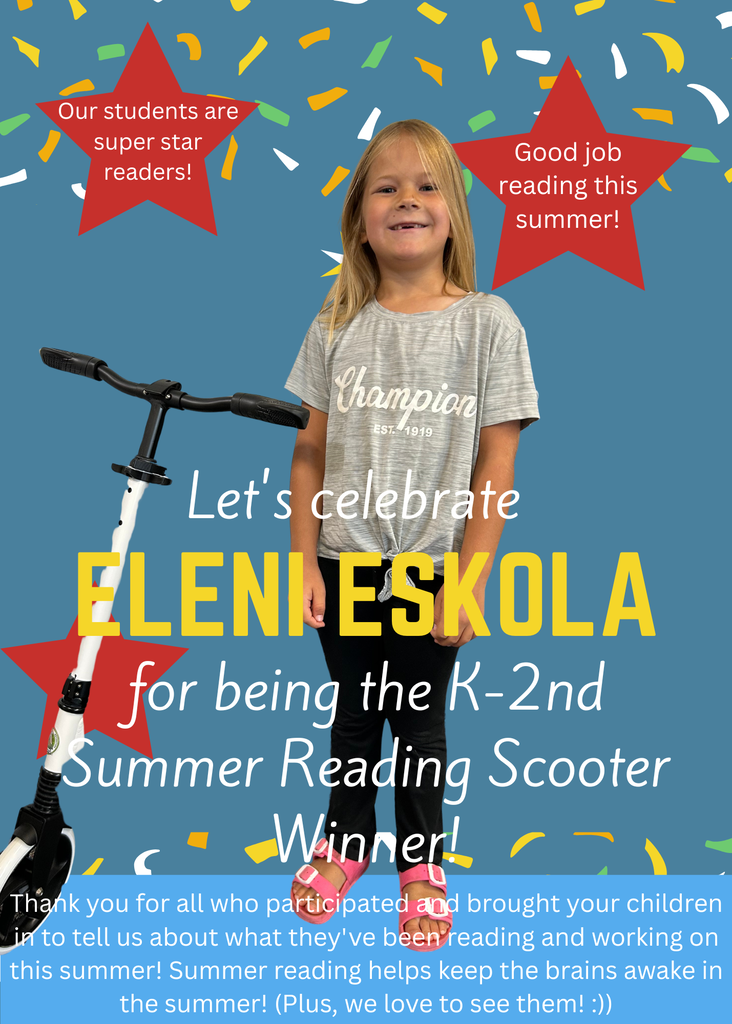 Congratulations to our Summer Reading Scooter Winner! Eleni Eskola!!