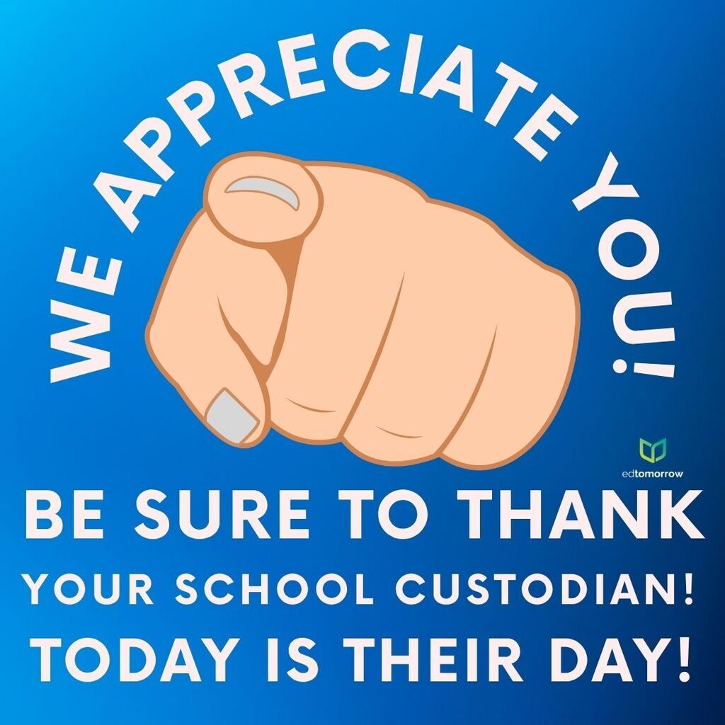 We appreciate you! Be sure to thank your school custodian! Today is their day!