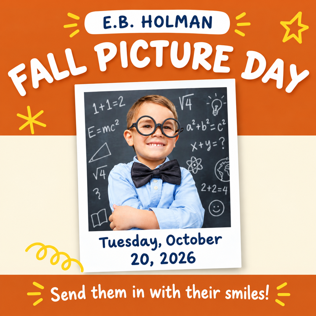 EB Holman's Picture Day is Tuesday, October 20th! Packets were sent home with the students at the beginning of the week. Thank you!