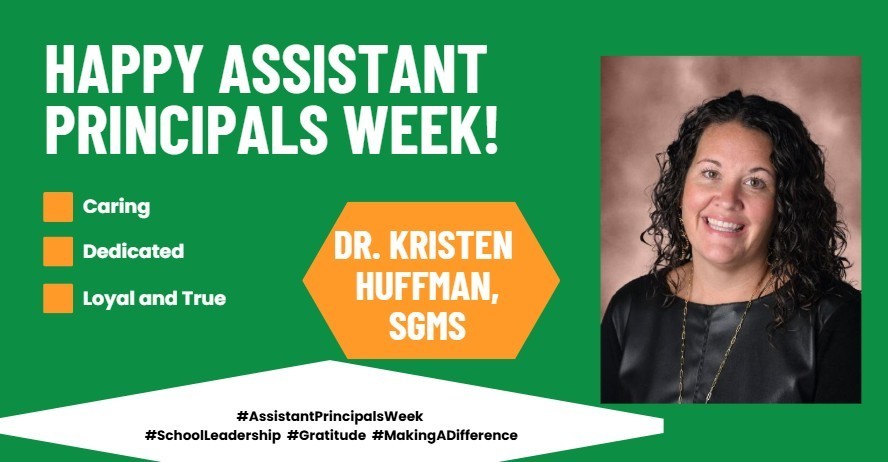 Happy Assistant Principals Week with image of Dr. Kristen Huffman