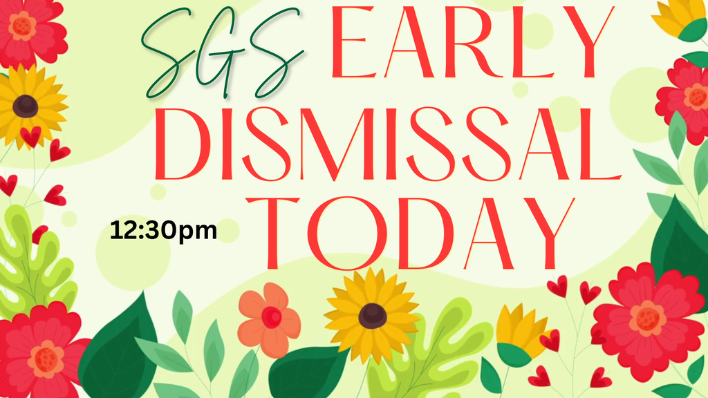 Early Dismissal today