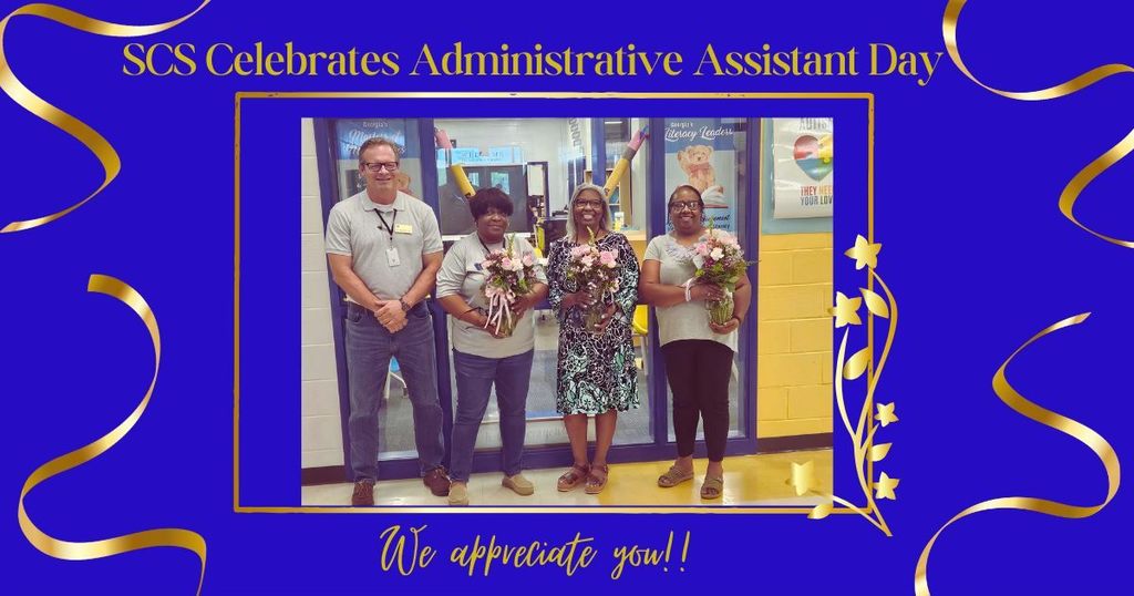 SCS Celebrates Administrative Assistant Day. We appreciate you!