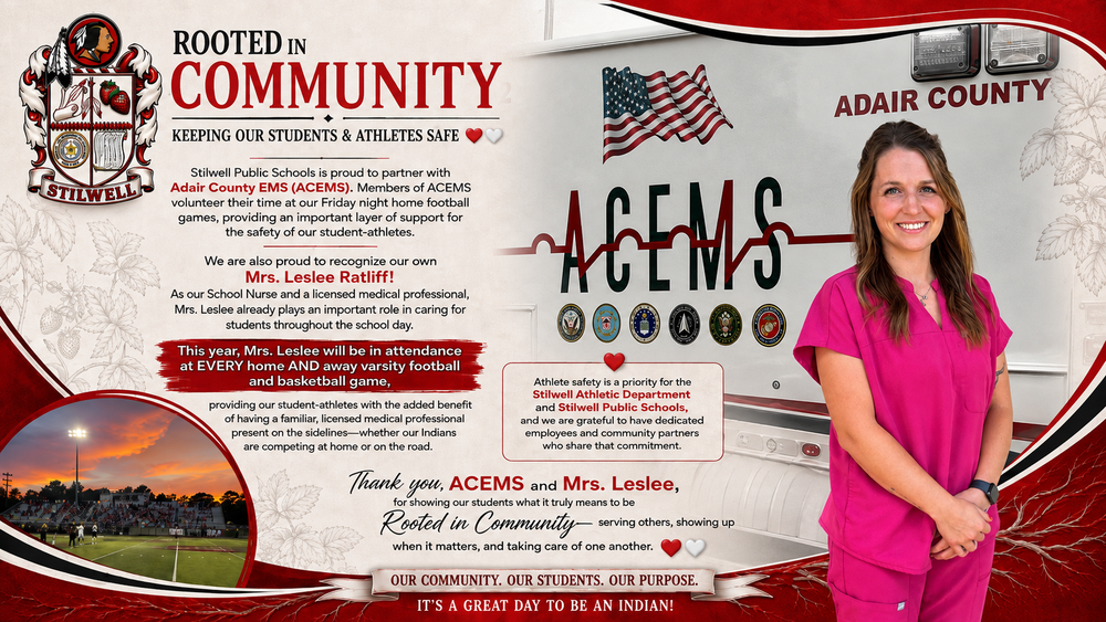 Stilwell Public Schools “Rooted in Community” graphic recognizing community partner Adair County EMS and school nurse Mrs. Leslee Ratliff for their commitment to student and athlete safety. ACEMS volunteers medical support at Friday night home football games, while Mrs. Ratliff serves students as the district’s school nurse and provides additional medical expertise on the sidelines.