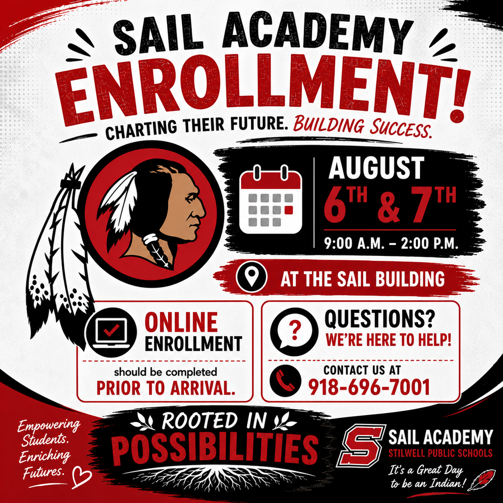 Red, black, and white SAIL Academy enrollment graphic with the Stilwell Indians mascot logo. The graphic announces enrollment on August 6 and 7 from 9:00 a.m. to 2:00 p.m. at the SAIL Building. It states that online enrollment should be completed before arrival. Families with questions may call 918-696-7001. The graphic includes the SAIL Academy theme, “Rooted in Possibilities,” and the message, “Empowering Students. Enriching Futures.”