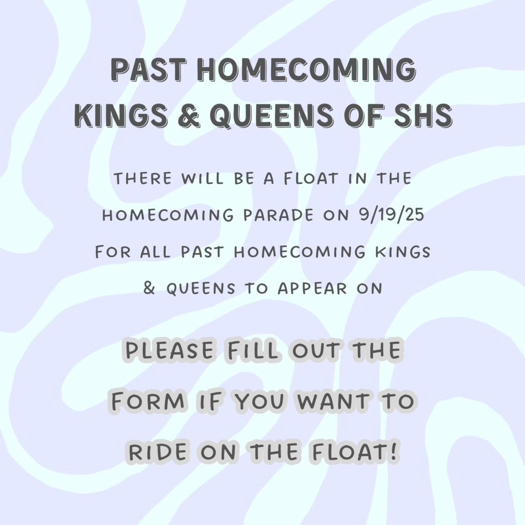 Please fill out the form if you were an SHS HOCO king or queen and would like to ride on the float in the parade! https://docs.google.com/forms/d/1GCZkpRKFzGg8ox2D8coMf-JJiQMF0JOiQoT1DNzHGWs/edit