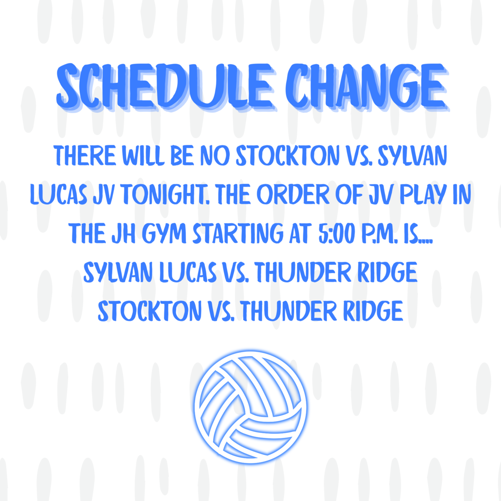 There will be no Stockton vs. Sylvan Lucas JV tonight. The order of jv play in the JH gym starting at 5:00 p.m. is.... Sylvan Lucas vs. Thunder Ridge Stockton vs. Thunder Ridge