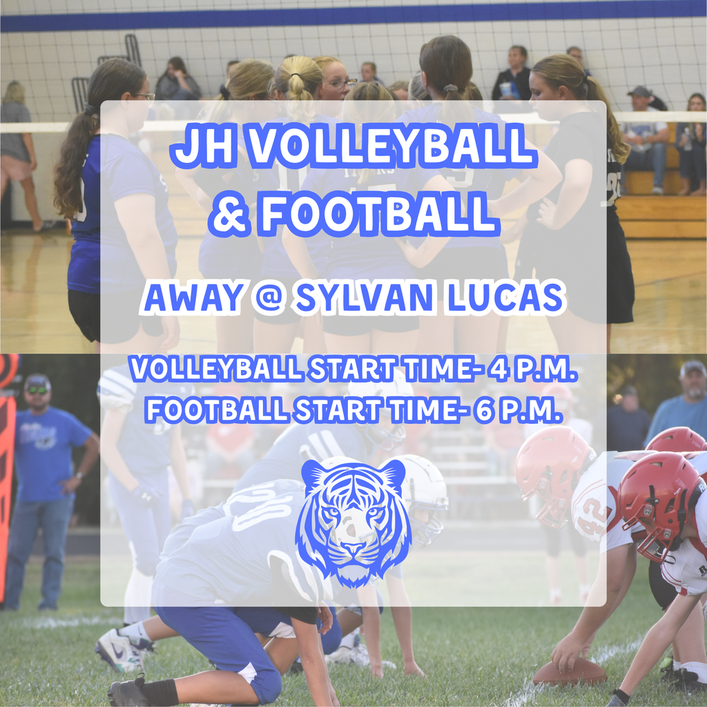 JH Volleyball & Football will be AWAY at Sylvan-Lucas tomorrow! Good luck, tigers!
