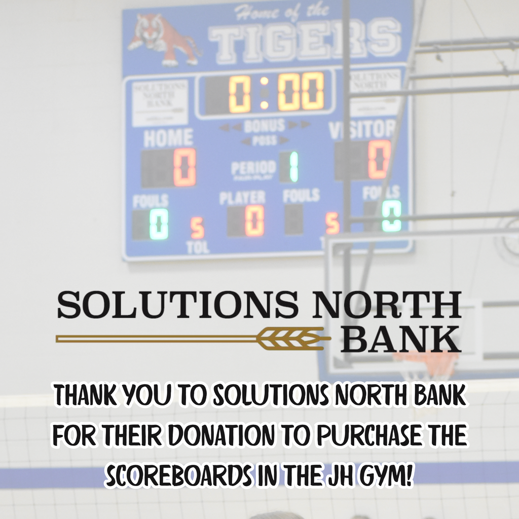 A HUGE thank you to Solutions North Bank for their generous donation to purchase the scoreboards in the JH gym!