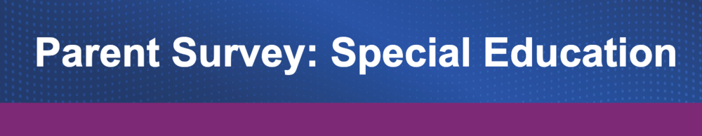 Parent Survey: Special Education