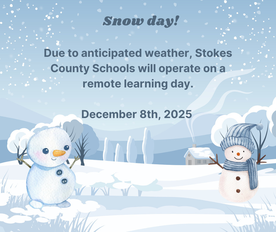 snow day, remote learning day, Stokes county schools closed. December 8th,2025