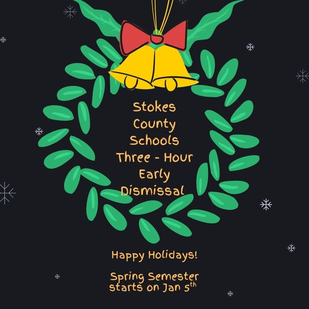Three-Hour Early Dismissal Today! Stokes County Schools will release early as we head into the holiday break.  Enjoy a safe, restful, and cheerful holiday season! 📚 We’ll see everyone back on January 5th for the start of the Spring semester.