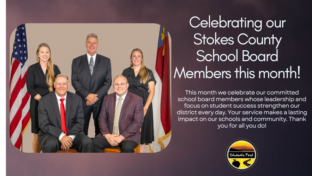 Stokes County Board of Education members. Celebrating our Stokes County School Board Members this month! This month we celebrate our committed school board members whose leadership and focus on student success strengthen our district every day. Your service makes a lasting impact on our schools and community. Thank you for all you do!