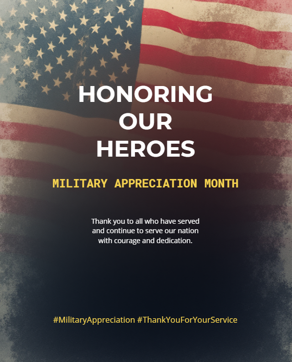 Military Appreciation Month - Honoring our Heroes (Flag in the background) 