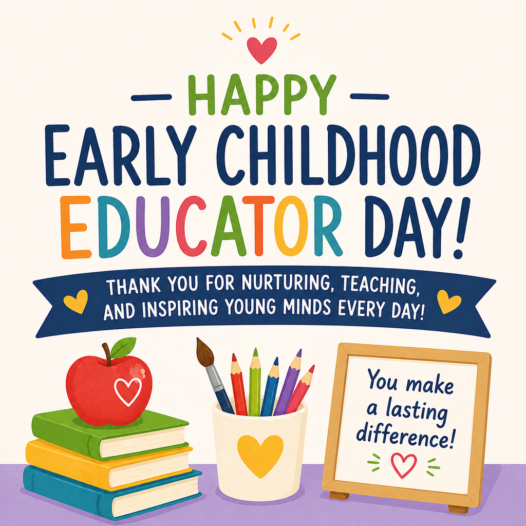 A colorful, playful poster celebrating Early Childhood Educator Day. The design features bold, multicolored text reading “Happy Early Childhood Educator Day!” with a heart icon above. A banner below says, “Thank you for nurturing, teaching, and inspiring young minds every day!” Illustrations include a stack of books topped with a red apple, a cup filled with crayons and a paintbrush, and a small framed sign that reads, “You make a lasting difference!” The background is light with cheerful, classroom-themed elements.