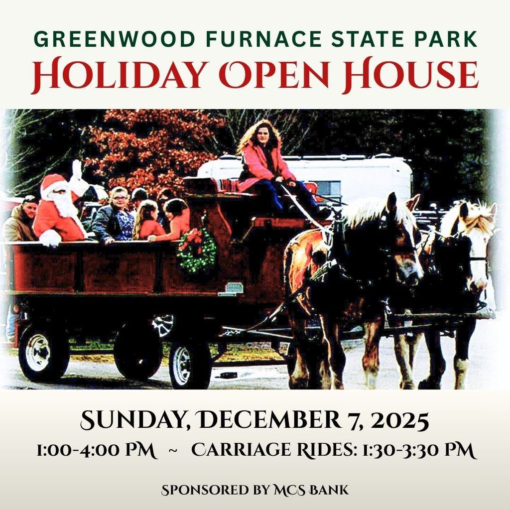 Join us for Holiday Open House at Greenwood State Park! Carriage Rides begin at 1:30-3:30 PM. Make and Take crafts and ornaments, toys of the past with home-made cookies by the Stone Valley Charter School, visit with Santa. Visitor Center & Gift Shop, as well as, Blacksmith Shop will be open. Free and all ages are welcome. Greenwood Furnace State Park 15795 Greenwood Road, Huntingdon, PA 16652. 814-667-1800. RA-nrspgrfu@pa.gov