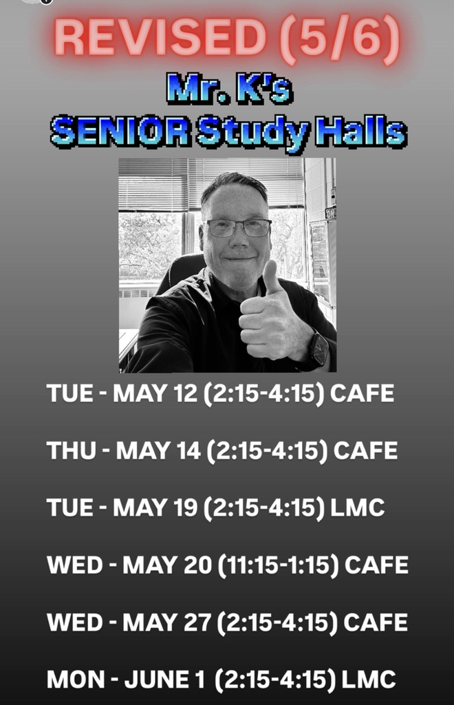 REVISED VERSION - MR. K’s SENIOR Study Halls!