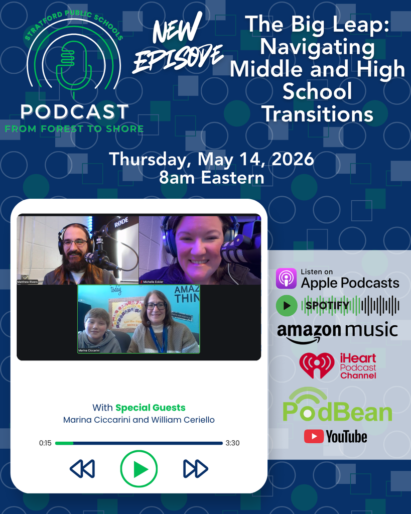Stratford Public Schools Podcast: The Big Leap Navigating Middle and High School Transitions. Thursday, May 14, 2026, 8am Eastern. Featuring guests Marina Ciccarini and William Ceriello. Available on Apple, Spotify, Amazon, iHeart, PodBean, and YouTube.
