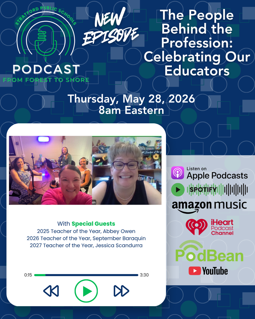 Stratford Public Schools Podcast: The People Behind the Profession, Celebrating Our Educators. Airing Thursday, May 28, 2026, at 8am Eastern. Featuring Teachers of the Year: Abbey Owen (2025), September Baraquin (2026), and Jessica Scandurra (2027). Available on Apple Podcasts, Spotify, Amazon Music, iHeart, PodBean, and YouTube.