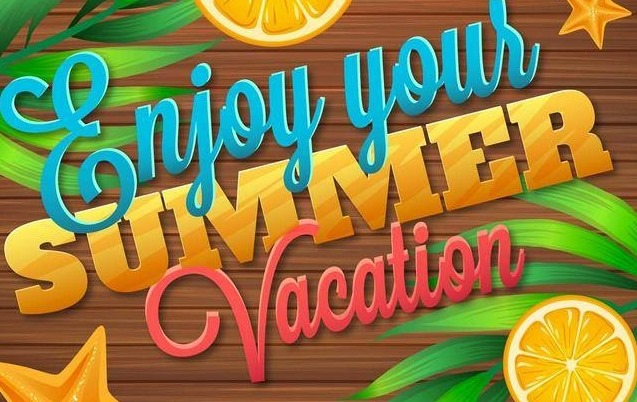 Enjoy your summer vacation