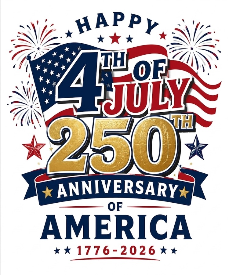 Happy 4th and Happy 250th Anniversary!