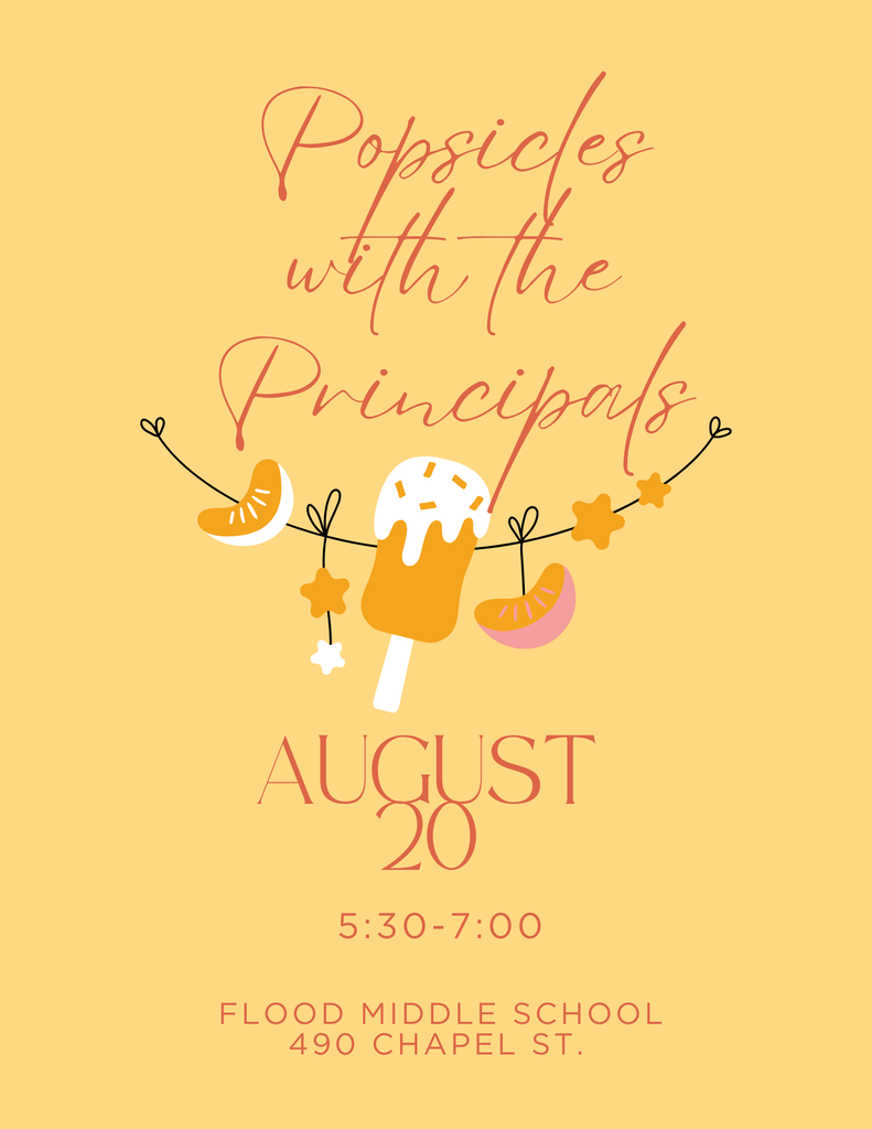 Popsicles with the Principals of Flood Middle School On August 20th from 5:30-7:00 PM