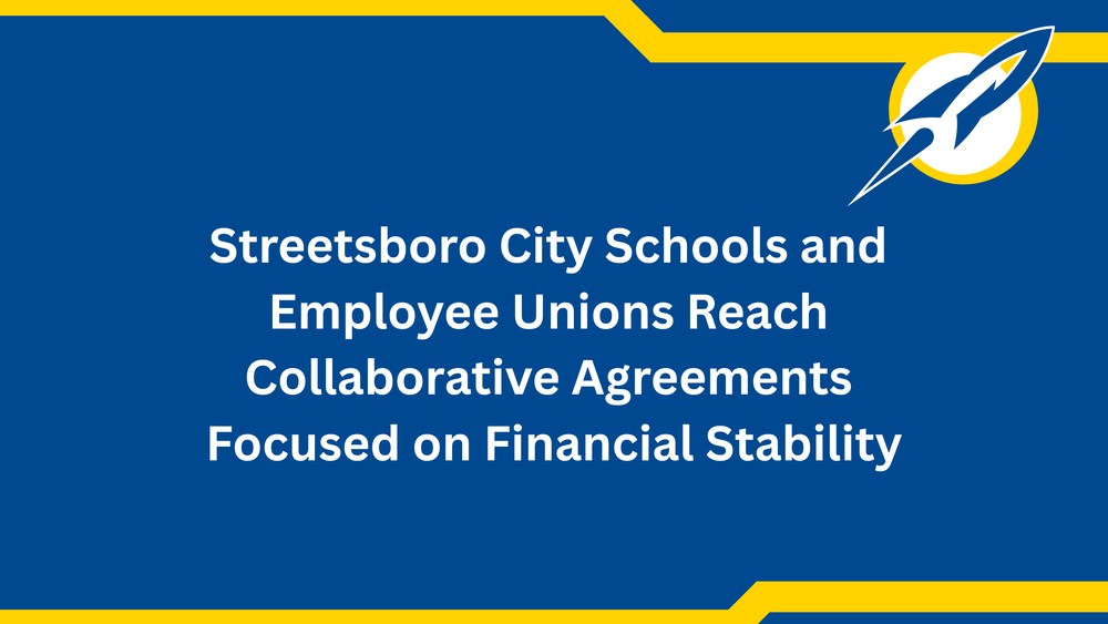Streetsboro City Schools, Employee Unions Reach Collaborative Agreements Focused on Financial Stability