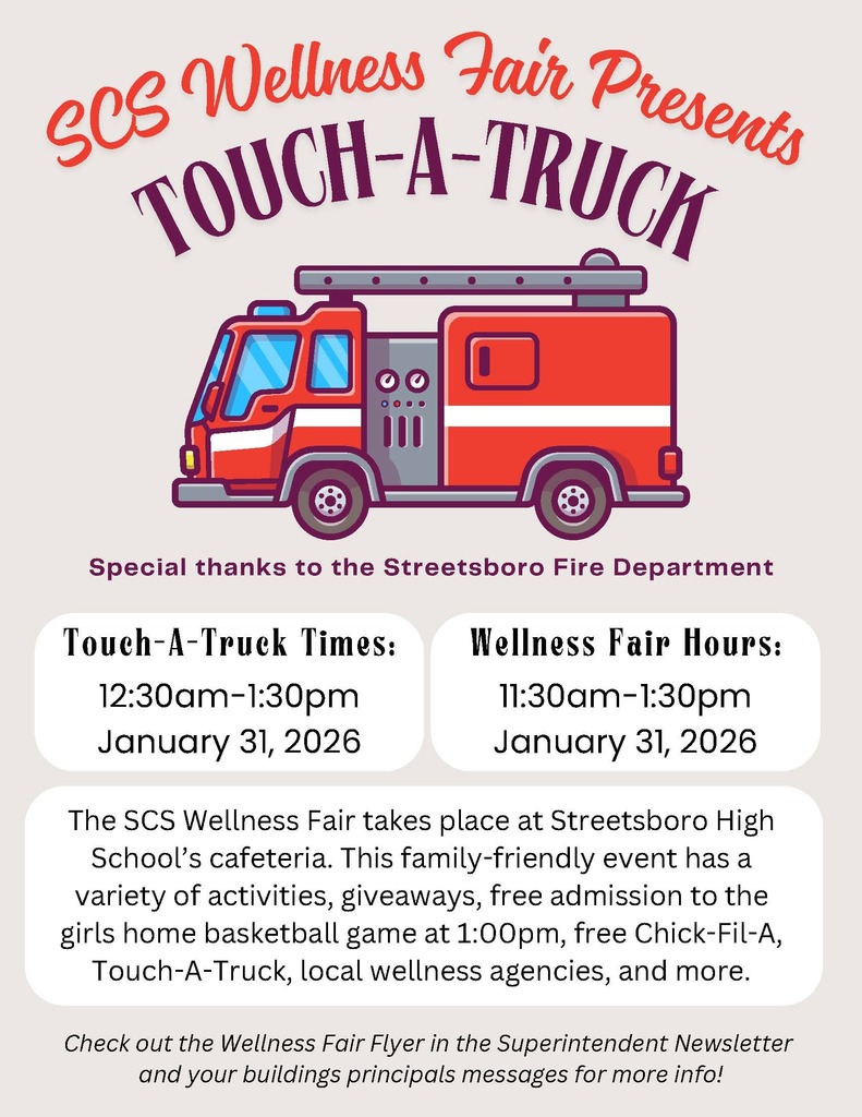 Touch-A-Truck promotional graphic featuring cartoon fire truck illustration. Special thanks to the Streetsboro Fire Department. Touch-A-Truck times: 12:30am-1:30pm January 31, 2026. Wellness Fair hours: 11:30am-1:30pm January 31, 2026. Description states the SCS Wellness Fair takes place at Streetsboro High School's cafeteria and is a family-friendly event with activities, giveaways, free admission to girls home basketball game at 1:00pm, free Chick-Fil-A, Touch-A-Truck, local wellness agencies, and more. Directs readers to check out the Wellness Fair Flyer in the Superintendent Newsletter and building principals' messages for more information.