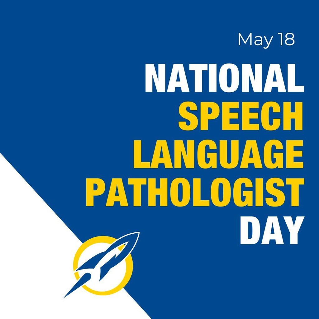  Blue and yellow graphic with rocket logo reading "May 18 – National Speech Language Pathologist Day"