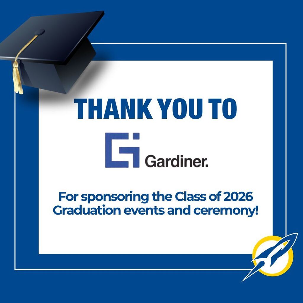 A blue and white graphic with a graduation cap in the upper left corner thanking Gardiner for sponsoring the Class of 2026 Graduation events and ceremony. The Gardiner logo is displayed in the center, with a rocket ship icon in the lower right corner.