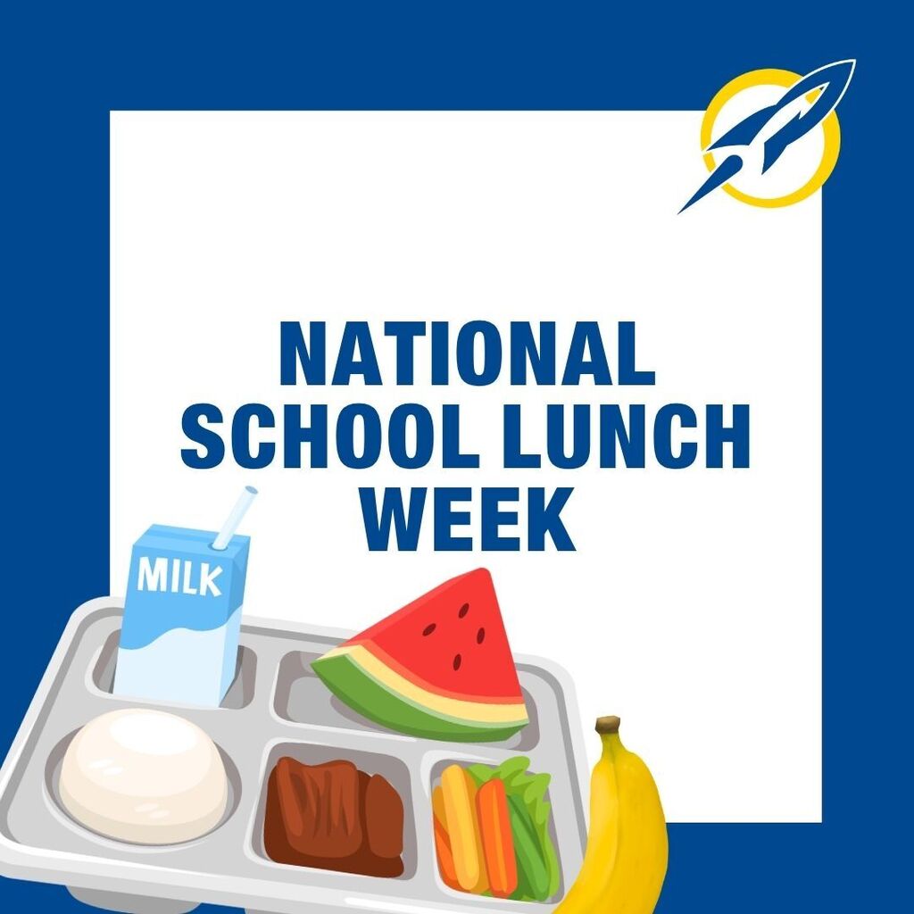 Blue graphic reading "National School Lunch Week," with an illustrated lunch tray holding milk, watermelon, a banana, and other food, plus a rocket logo.