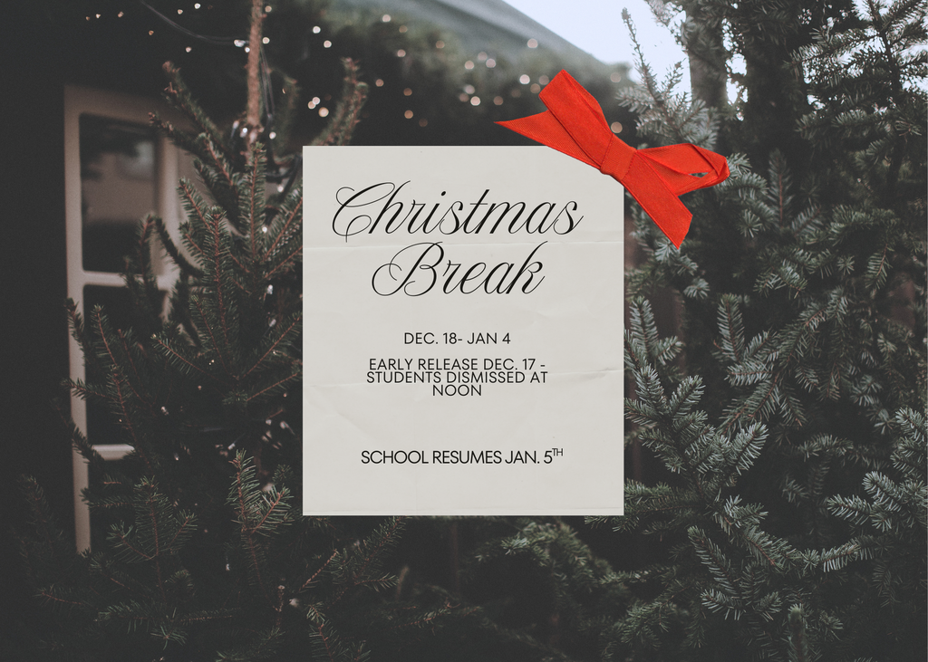 Christmas break dec. 18-jan 5 - early release dec 17 at noon